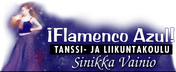 �Flamenco Azul! - 
TANSSI- JA LIIKUNTAKOULU